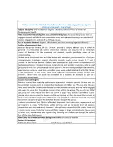 7. Assessment idea title: Ask the Audience: An interactive, engaged large organic chemistry classroom – Barry Ryan Subject Discipline area Foundation Organic Chemistry School of Food Science and Environmental Health Ma