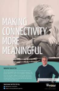 MAKING CONNECTIVITY MORE MEANINGFUL INNOVATION THAT MATTERS As a son with an aging parent, the roles have begun to reverse.