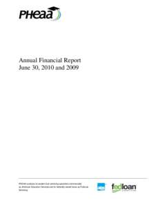 Annual Financial Report June 30, 2010 and 2009 PHEAA conducts its student loan servicing operations commercially as American Education Services and for federally-owned loans as FedLoan Servicing.