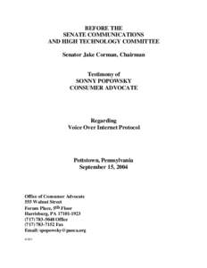 BEFORE THE SENATE COMMUNICATIONS AND HIGH TECHNOLOGY COMMITTEE Senator Jake Corman, Chairman Testimony of SONNY POPOWSKY