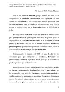 Mensaje del Gobernador de la Provincia de Misiones, Dr. Maurice Fabián Closs, ante la Cámara de Representantes – 1 de Mayo de[removed]de Mayo del 2011, Posadas, Misiones. Hoy es un discurso especial, porque además d