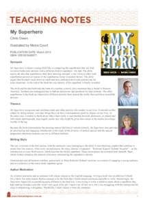 My Superhero Chris Owen Illustrated by Moira Court PUBLICATION DATE: March 2013 ISBN: [removed]Synopsis