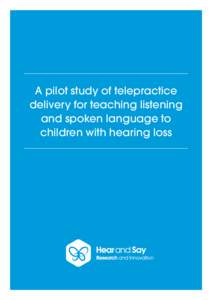 A pilot study of telepractice delivery for teaching listening and spoken language to children with hearing loss  RESEARCH/Original article