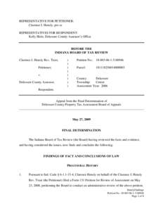 REPRESENTATIVE FOR PETITIONER: Clarence J. Hensly, pro se REPRESENTATIVES FOR RESPONDENT: Kelly Hisle, Delaware County Assessor‟s Office  BEFORE THE