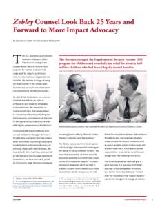 Zebley Counsel Look Back 25 Years and Forward to More Impact Advocacy BY JONATHAN STEIN AND RICHARD P. WEISHAUPT T