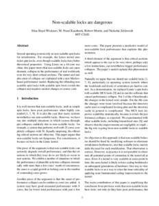 Non-scalable locks are dangerous Silas Boyd-Wickizer, M. Frans Kaashoek, Robert Morris, and Nickolai Zeldovich MIT CSAIL Abstract