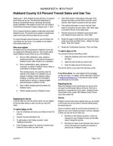 Hubbard County 0.5 Percent Transit Sales and Use Tax Starting July 1, 2015, Hubbard County will have a 0.5 percent transit sales and use tax. The Minnesota Department of Revenue will administer this tax. Revenues will fu