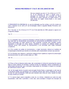 MEDIDA PROVISÓRIA No, DE 2 DE JUNHO DE 1999 Dá nova redação aos arts. 3o, 16 e 44 da Lei no 4.771, de 15 de setembro de 1965, e dispõe sobre a proibição do incremento da conversão de áreas florestais em