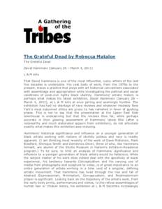 The Grateful Dead by Rebecca Matalon The Grateful Dead David Hammons (January 26 – March 4, 2011) L & M Arts That David Hammons is one of the most influential, iconic artists of the last five decades is undeniable. His