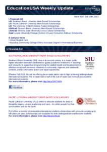 Issue #337 July 15th, 2013 I. Financial Aid UG: Southern Illinois University Merit-Based Scholarships UG: Pacific Lutheran University Merit-Based Scholarships UG: The University of North Dakota Tuition Scholarships UG/Gr