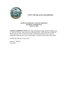 CITY OF BLACK DIAMOND  NOTICE OF SPECIAL COUNCIL MEETING QUORUM ATTENDANCE JULY 27, 2015