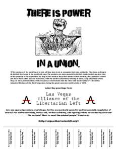 There is Power  in a Union. “If the workers of the world want to win, all they have to do is recognize their own solidarity. They have nothing to do but fold their arms & the world will stop. The workers are more power