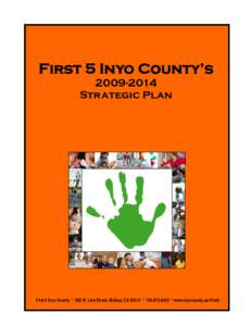 First 5 Inyo County’s[removed]Strategic Plan First 5 Inyo County * 568 W. Line Street, Bishop, CA 93514 * [removed] * www.inyocounty.us/First5