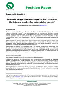 Position Paper Brussels, 16 June 2014 Concrete suggestions to improve the “vision for the internal market for industrial products” Position paper referring to the Communication COM[removed]