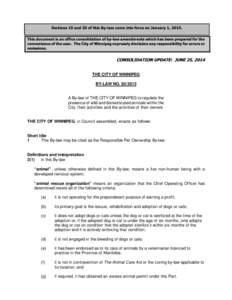 Sections 19 and 20 of this By-law come into force on January 1, 2015. This document is an office consolidation of by-law amendments which has been prepared for the convenience of the user. The City of Winnipeg expressly 