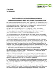 Press Release 23rd February 2011 Cloned animal suffering forces end to AgResearch programme Compassion in World Farming calls for Defra rethink on cloning animals for food New Zealand’s leading farm animal research cen