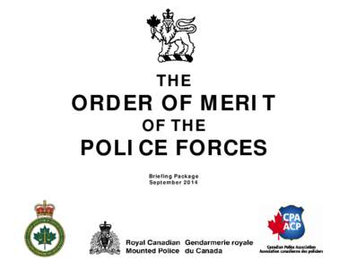 Police ranks / Legal professions / Law enforcement in Canada / Gendarmerie / Public Safety Canada / Royal Canadian Mounted Police / Order of Merit of the Police Forces / David Johnston / Commissioner / Government / Law enforcement / Law