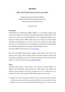 Short Report HBSC Ireland: child well-being in South County Dublin. Graham Brennan and Saoirse Nic Gabhainn HBSC Ireland, Health Promotion Research Centre National University of Ireland, Galway