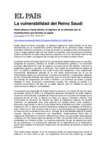 La vulnerabilidad del Reino Saudí Hacia afuera y hacia dentro, el régimen se ve afectado por la incertidumbre que domina la región Ana Echagüe 28 JUL[removed]:00 CEST http://elpais.com/elpais[removed]opinion/1405