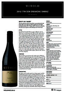 2012 7TH SON GRENACHE SHIRAZ TASTING NOTES WHAT’S IN A NAME? The Seventh Son of the Seventh Son is preordained by his birth right to be endowed with the gifts of second sight,