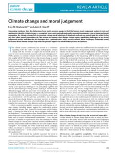 REVIEW ARTICLE PUBLISHED ONLINE: XX MARCH 2012 | DOI: [removed]NCLIMATE1378 Climate change and moral judgement Ezra M. Markowitz1,2* and Azim F. Shariff1 Converging evidence from the behavioural and brain sciences sug