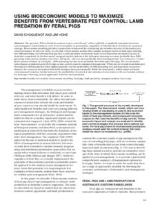 USING BIOECONOMIC MODELS TO MAXIMIZE BENEFITS FROM VERTEBRATE PEST CONTROL: LAMB PREDATION BY FERAL PIGS DAVID CHOQUENOT AND JIM HONE Abstract: The question “When should investment in pest control stop?” either expli