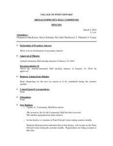 VILLAGE OF POINT EDWARD ARENA/COMMUNITY HALL COMMITTEE MINUTES March 9, [removed]a.m. Attendance: