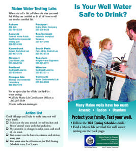 Maine Water Testing Labs When you call a lab, tell them the tests you need. Ask if they are certified to do all of them or will use another certified lab. Auburn A&L Lab