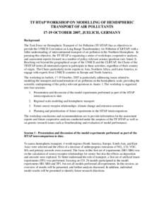 TF HTAP WORKSHOP ON MODELLING OF HEMISPHERIC TRANSPORT OF AIR POLLUTANTSOCTOBER 2007, JUELICH, GERMANY Background The Task Force on Hemispheric Transport of Air Pollution (TF HTAP) has as objectives to provide the