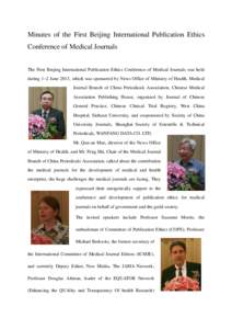 Minutes of the First Beijing International Publication Ethics Conference of Medical Journals The First Beijing International Publication Ethics Conference of Medical Journals was held during 1~2 June 2013, which was spon