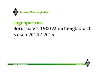 Logenpartner. Borussia VfL 1900 Mönchengladbach Saison[removed].