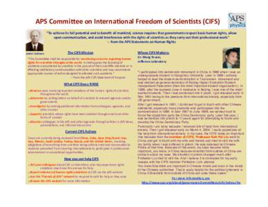 APS Commi)ee on Interna0onal Freedom of Scien0sts (CIFS)   “To achieve its full poten0al and to beneﬁt all mankind, science requires that governments respect basic hu