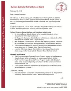 February 13, 2013 Dear Parents/Guardians, On February 11, 2013 at a regularly scheduled Board Meeting, Durham Catholic District School Board Trustees approved the recommendations brought forward by the City of Pickering 