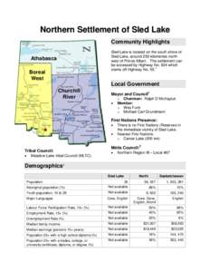 Northern Settlement of Sled Lake Community Highlights Sled Lake is located on the south shore of Sled Lake, around 250 kilometres northwest of Prince Albert. The settlement can be accessed by Highway No. 924 which stems 