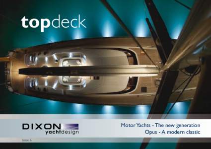 topdeck  Motor Yachts - The new generation Opus - A modern classic Issue 6