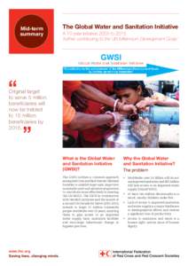 Mid-term summary The Global Water and Sanitation Initiative A 10 year initiative 2005 to 2015 ‘further contributing to the UN Millennium Development Goals’