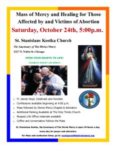 Mass of Mercy and Healing for Those Affected by and Victims of Abortion Saturday, October 24th, 5:00p.m. St. Stanislaus Kostka Church The Sanctuary of The Divine Mercy