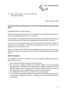 To: NPCs participating in 2015 IPC Swimming World Championships Bonn, 23 October 2014 Participation Criteria and Deadlines for the 2015 IPC Swimming World Championships (50m)