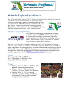 Orlando Regional at a Glance The 18th annual Orlando Regional FIRST® Robotics Competition offers high school students an opportunity to win regional recognition for engineering design excellence, sportsmanship, teamwork