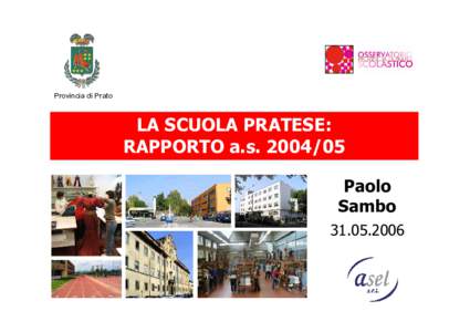 Provincia di Prato  LA SCUOLA PRATESE: RAPPORTO a.sPaolo Sambo