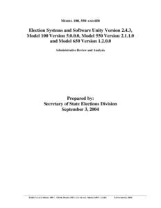 MODEL 100, 550 AND 650  Election Systems and Software Unity Version 2.4.3, Model 100 Version[removed], Model 550 Version[removed]and Model 650 Version[removed]Administrative Review and Analysis