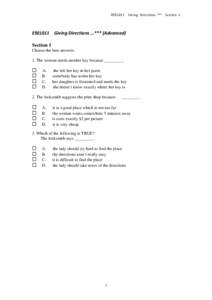 E9EL011	 	 Giving	 Directions	 ***	 	 Section	 1	  E9EL011    Giving Directions …*** (Advanced)  Section 1 Choose the best answers. 1. The woman needs another key because _________.