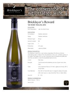 Bricklayer’s Reward ‘SIX ROWS’ RIESLING 2013 VITICULTURE VQA Designation:  Lake Erie North Shore