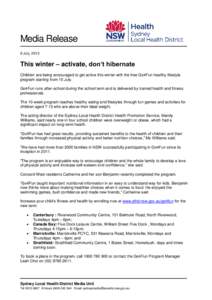 Media Release 8 July, 2013 This winter – activate, don’t hibernate Children are being encouraged to get active this winter with the free Go4Fun healthy lifestyle program starting from 15 July.