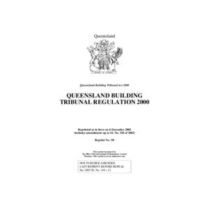 Queensland  Queensland Building Tribunal Act 2000 QUEENSLAND BUILDING TRIBUNAL REGULATION 2000