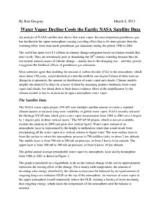 By Ken Gregory  March 4, 2013 Water Vapor Decline Cools the Earth: NASA Satellite Data An analysis of NASA satellite data shows that water vapor, the most important greenhouse gas,