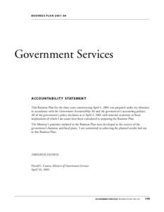 BUSINESS PLAN[removed]Government Services ACCOUNTABILIT Y STATEMENT This Business Plan for the three years commencing April 1, 2001 was prepared under my direction