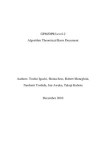 GPM/DPR Level-2 Algorithm Theoretical Basis Document Authors: Toshio Iguchi, Shinta Seto, Robert Meneghini, Naofumi Yoshida, Jun Awaka, Takuji Kubota