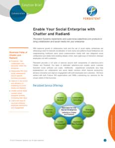 Solution Brief Collaboration Enable Your Social Enterprise with Chatter and Radian6 Persistent Systems implements and customizes salesforce.com products to