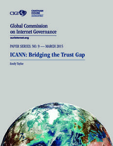 PAPER SERIES: NO. 9 — MARCHICANN: Bridging the Trust Gap Emily Taylor  ICANN: BRIDGING THE TRUST GAP